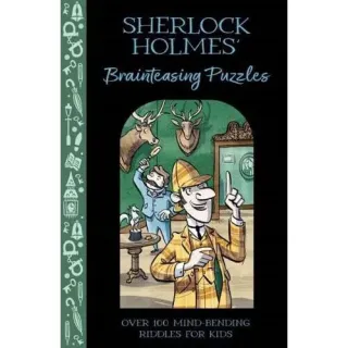 Sherlock Holmes' Brainteasing Puzzles Over 100 Mind-Bending Riddles for Kids