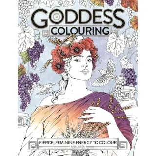Goddess Colouring: Fierce, Feminine Energy to Colour