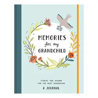 Memories for My Grandchild : Stories and Wisdom for the Next Generation