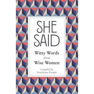 She Said : Witty Words from Wise Women