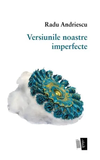 Versiunile noastre imperfecte