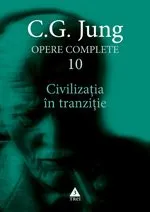 Civilizaţia în tranziţie - Opere Complete, vol. 10