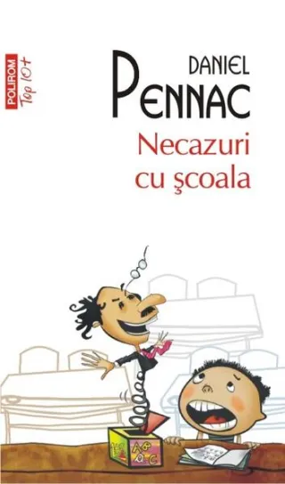Necazuri cu școala (Top 10+)