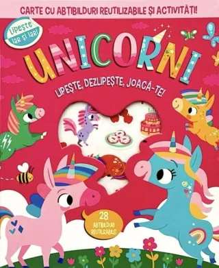 Unicorni. Lipește, dezlipește, joacă-te