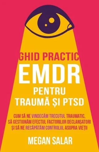 Ghid practic EMDR pentru traumă și PTSD