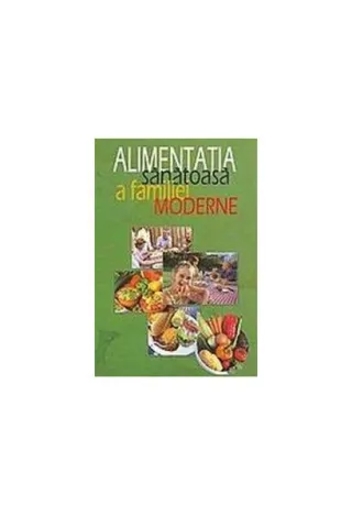 Alimentația sănătoasă a familiei moderne