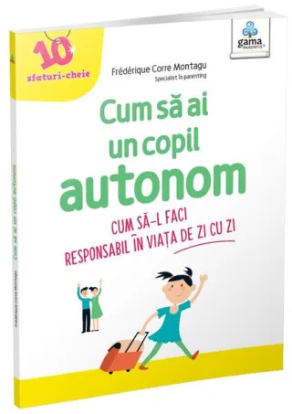Cum să ai un copil autonom