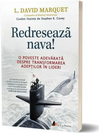 Redresează nava! O poveste adevărată despre transformarea adepților în lideri