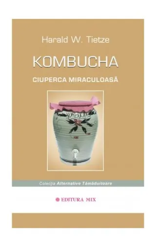 Kombucha - Ciuperca miraculoasă