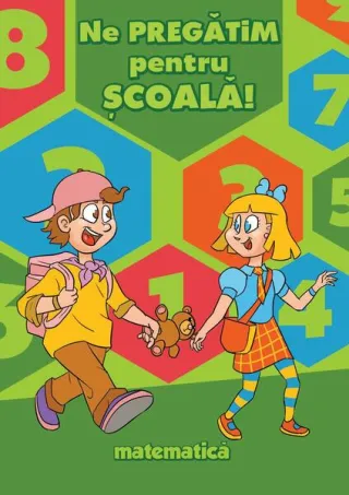 Ne pregătim pentru școală. Matematică
