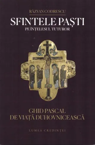 Sfintele Paști pe înțelesul tuturor