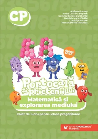 Portocală și prietenii lui. Matematică și explorarea mediului. Caiet de lucru. Clasa pregătitoare