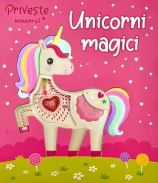 Unicorni magici. Privește înăuntru!