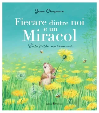 Fiecare dintre noi e un miracol