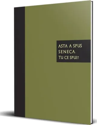 Asta a spus Seneca. Tu ce spui?