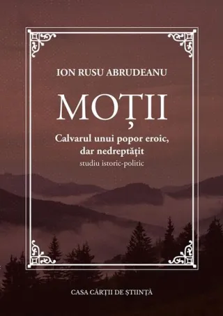 Moții. Calvarul unui popor eroic, dar nedreptățit