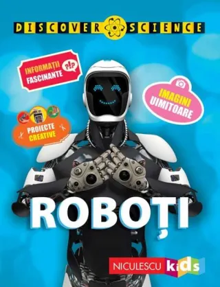Roboți. Seria Discover Science