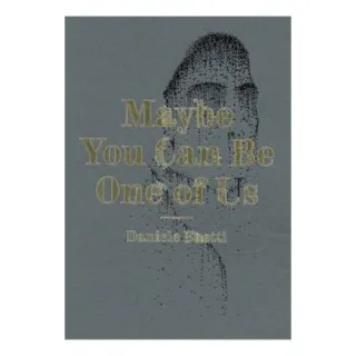 Maybe You Can Be One Of Us Daniele Buetti