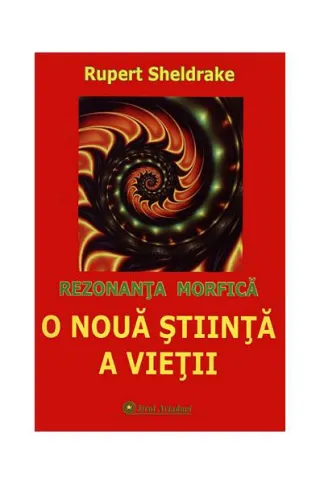 O nouă știința a vieții. Rezonanța morfică