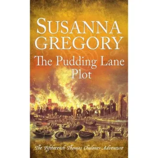 The Pudding Lane Plot Thomas Chaloner Poulters