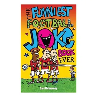 The Funniest Football Joke Book Ever