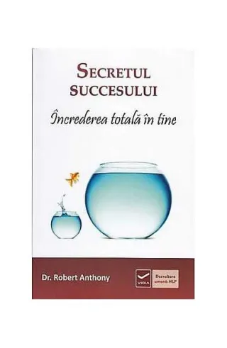Secretul succesului. Încrederea totală în tine