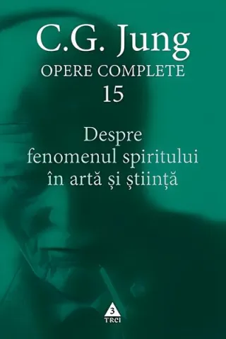 Despre fenomenul spiritului în artă şi ştiinţă (Vol. 15)