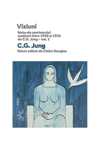 Viziuni. Note ale seminarului susținut între 1930 și 1934 de C.G. Jung (Vol.1)
