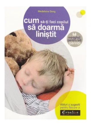 Cum să-ți faci copilul să doarmă liniștit. Sfaturi și sugestii pentru fiecare zi