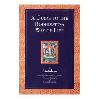 A Guide to the Bodhisattva Way of Life, Santideva