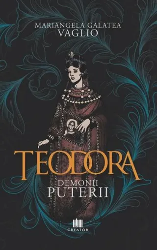 Teodora. Demonii puterii