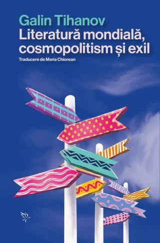 Literatură mondială, cosmopolitism și exil