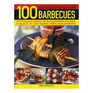 100 Best-Ever Step-By-Step Barbecue Recipes