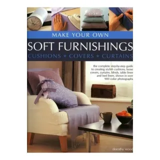 Make Your Own Soft Furnishings Cushions * Covers * Cutrains