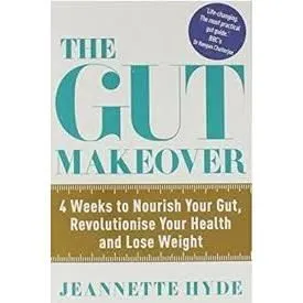 The Gut Makeover: 4 Weeks to Nourish Your Gut