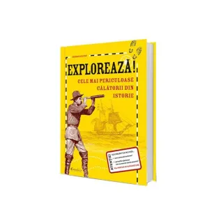Explorează! Cele mai periculoase călătorii din istorie
