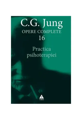 Practica psihoterapiei (Vol. 16)