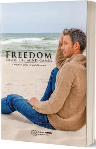 Freedom from the mind games a practical guide for enlightenment