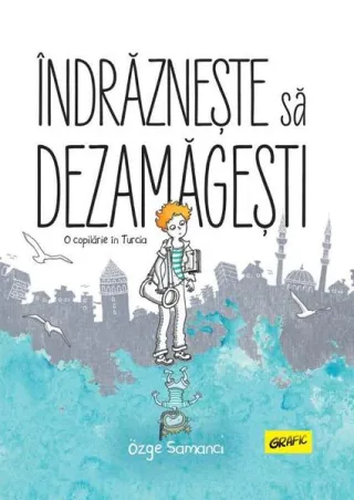 Îndrăznește să dezamăgești