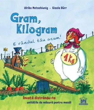 Gram, kilogram: E rândul tău acum!