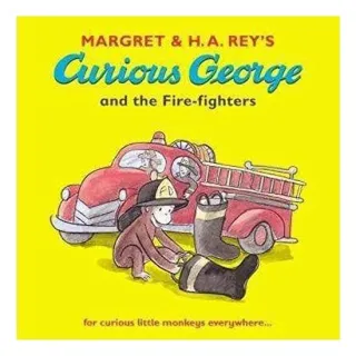 Margret & H.A. Rey's Curious George and the fire-fighters, Margret Rey