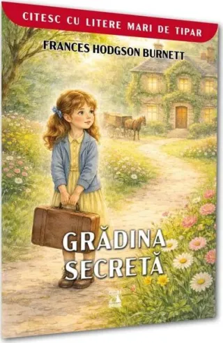 Grădina secretă. Citesc cu litere mari de tipar