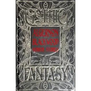 Algernon Blackwood Horror Stories (Gothic Fantasy Series)