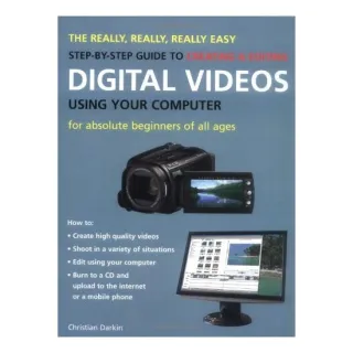 Really Easy Step by Step Guide to Digital Videos Using Your Computer