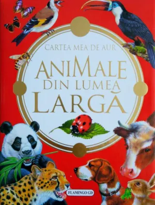 Animale din lumea largă. Cartea mea de aur