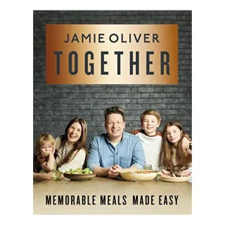 Together - Memorable Meals Made Easy (Jamie Oliver)