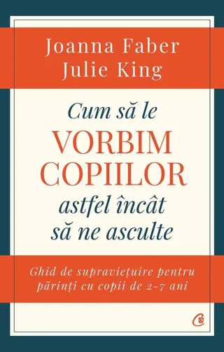 Cum să le vorbim copiilor astfel încât să ne asculte