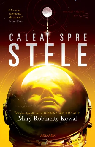Calea spre stele (Seria DOAMNA ASTRONAUT, partea I)