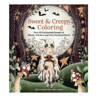 Sweet & Creepy Coloring Over 60 Enchanting Images of Ghosts, Witches, and Cozy Haunted Places