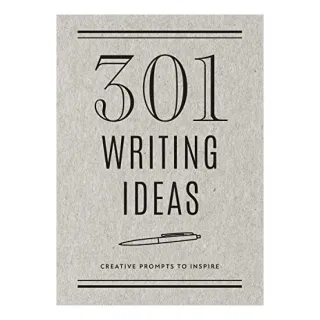 301 Writing Ideas - Second Edition, Editors of Chartwell Books